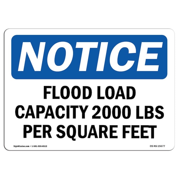 Safety Sign, OSHA Notice, 18" Height, NOTICE Floor Load Capacity 2000 Lbs Per Sign, Landscape
